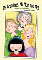 My Grandmas, My Mom and Me! 1537232983 Book Cover