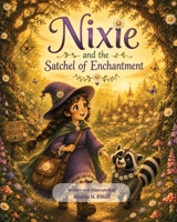 Nixie and The Satchel of Enchantment B0HCCD45B2 Book Cover