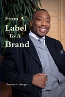 From A Label To A Brand 1466423927 Book Cover