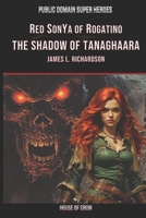 Red SonYa Of Rogatino The Shadow Of Tanaghaara (Public Domain Super Heroes) B0G3XK289Z Book Cover