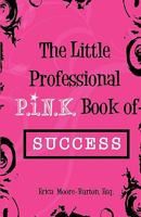 The Little Professional P.I.N.K. Book of Success 0615313035 Book Cover