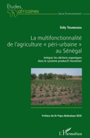 La multifonctionnalité de l'agriculture péri-urbaine" au Sénégal": Intégrer les déchets organiques dans le systèmes productif maraîcher (Études Africaines) (French Edition) 2343136602 Book Cover