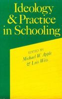 Ideology and Practice in Schooling 0877222959 Book Cover