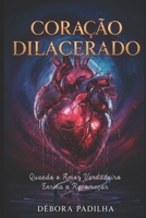 Coração Dilacerado: Quando o amor verdadeiro ensina a recomeçar (Portuguese Edition) B0GYV676M4 Book Cover