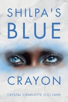 Shilpa's Blue Crayon 1665766328 Book Cover