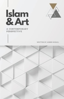 Islam & Art in the Modern World: A Contemporary Perspective B0BSB1FD4H Book Cover