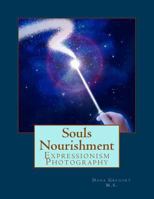 Souls Nourishment: Expressionism Photography 1722779586 Book Cover