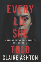 Every Lie She Told: A Gripping Psychological Thriller Full of Twists B0FPRPGGQ6 Book Cover