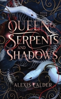 Queen of Serpents and Shadows 1960823167 Book Cover