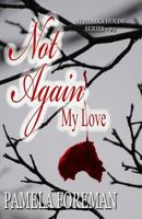 Not Again, My Love 1482012502 Book Cover