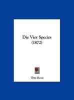 Die Vier Species (1872) 1169602754 Book Cover