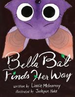 Bella Bat Finds Her Way 0578487942 Book Cover