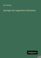 Apologie des ungrischen Slawismus (German Edition) 3388869731 Book Cover