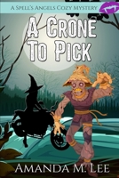 A Crone to Pick B09FCB46XY Book Cover