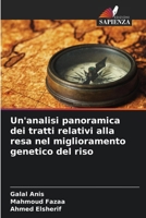 Un'analisi panoramica dei tratti relativi alla resa nel miglioramento genetico del riso (Italian Edition) 6630346114 Book Cover