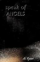 Speak of Angels 1413413013 Book Cover
