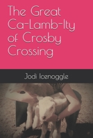 The Great Ca-Lamb-Ity of Crosby Crossing B09321ZJJJ Book Cover
