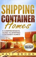 Shipping Container Homes: A Comprehensive Guide to Shipping Container Homes 1537277391 Book Cover