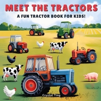 Meet the Tractors: A Fun Tractor Book for Kids Ages 8-12 (Super Educational & Inspiring!) B0DV4LN1XZ Book Cover
