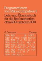Lehr- Und Ubungsbuch Fur Die Rechnerserien Cbm 4001 Und Cbm 8001 3528042052 Book Cover