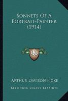 Sonnets of a Portrait-Painter 0548589720 Book Cover