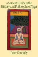 A Student's Guide to the History And Philosophy of Yoga 1845531566 Book Cover