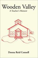 Wooden Valley: A Teacher's Memoir 0595193978 Book Cover