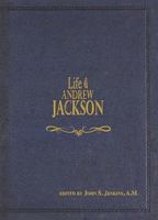 The Life of General Andrew Jackson 0890516030 Book Cover