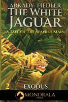 White Jaguar 2: A Tale of the Spanish Main 2919820559 Book Cover