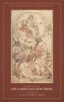 On Christian Doctrine: Four Volumes in One Book (Sanctified Souls Heritage Editions: Saint Augustine) B0HFYCW7VX Book Cover