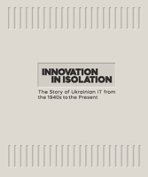 Innovation in Isolation : The Story of Ukrainian IT from the 1940s to the Present 6177948308 Book Cover