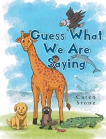 Guess What We Are Saying B0GPRSR5CW Book Cover