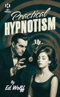 Practical Hypnotism: (Hey Presto Magic Book) 1909678325 Book Cover