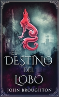 El Destino Del Lobo: Edici�n de Letra Grande en Tapa dura 4867524166 Book Cover