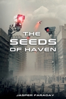 The Seeds of Haven: A Dystopian Thriller of Control, Rebellion, and the Unbreakable Human Spirit 196789003X Book Cover