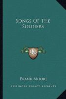 Songs of the Soldiers 1146500270 Book Cover