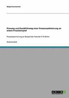 Planung und Durchf�hrung einer Prozessoptimierung an einem Praxisbeispiel: Prozessoptimierung am Beispiel der Fakult�t V TU Berlin 3638901769 Book Cover