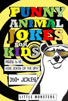 Funny Animals Jokes for kids: 350+ of the silliest and funniest Jokes to make your kids and family laugh out loud| The best hillarious Jokes about Animals B088LH2WSQ Book Cover