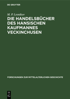 Die Handelsbücher Des Hansischen Kaufmannes Veckinchusen 3112535731 Book Cover
