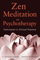 Zen Meditation in Psychotherapy: Techniques for Clinical Practice 0470948264 Book Cover