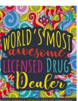 World's Most Awesome Drug Dealer. Pharmacy Gift Ideas: Animal Mandala Coloring Book for Pharmacists B088YCVYWX Book Cover