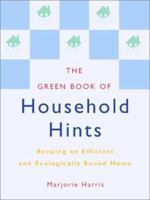 The Green Book of Household Hints: Keeping an Efficient and Ecologically Sound Home 1552096009 Book Cover