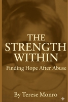 The Strength within: Finding Hope After Abuse B0G2C6G5JM Book Cover