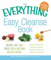 The Everything Easy Cleanse Book: Recipes, Tips, and Tricks for a Safe and Healthy Detox! 1440525021 Book Cover