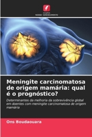 Meningite carcinomatosa de origem mamária: qual é o prognóstico? (Portuguese Edition) 6208940397 Book Cover