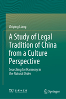 A Study of Legal Tradition of China from a Culture Perspective: Searching for Harmony in the Natural Order 9811945098 Book Cover