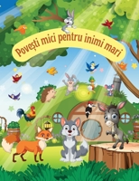 Povesti mici pentru inimi mari: Carti in limba romana copii, Carti pentru copii, Carti in limba romana pentru copii, Carti cu povesti pentru copii (Romanian Edition) B0GNWSP4Q1 Book Cover
