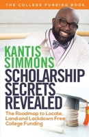 Scholarship Secrets Revealed 0976781239 Book Cover