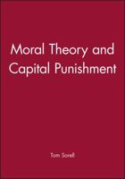 Moral Theory and Capital Punishment 0631153217 Book Cover