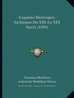 Legendes Historiques Siciliennes Du XIII Au XIX Siecle (1890) 1166788490 Book Cover